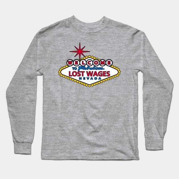 Welcome to Lost Wages Long Sleeve T-Shirt by DavesTees
